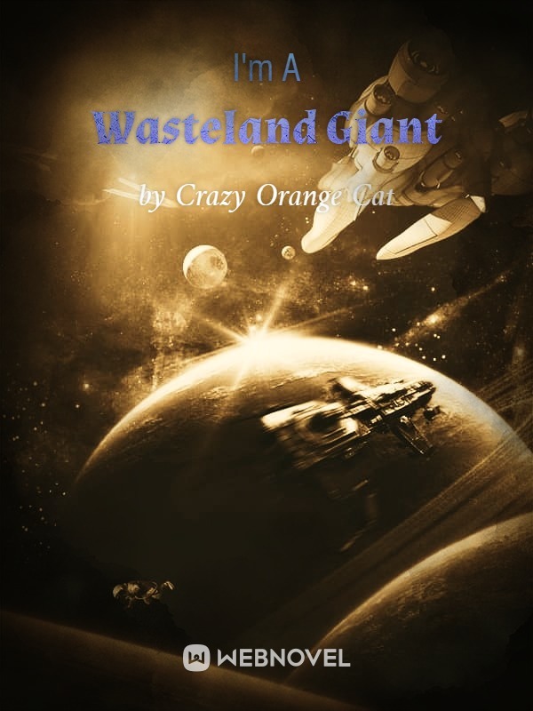 I’m A Wasteland Giant
