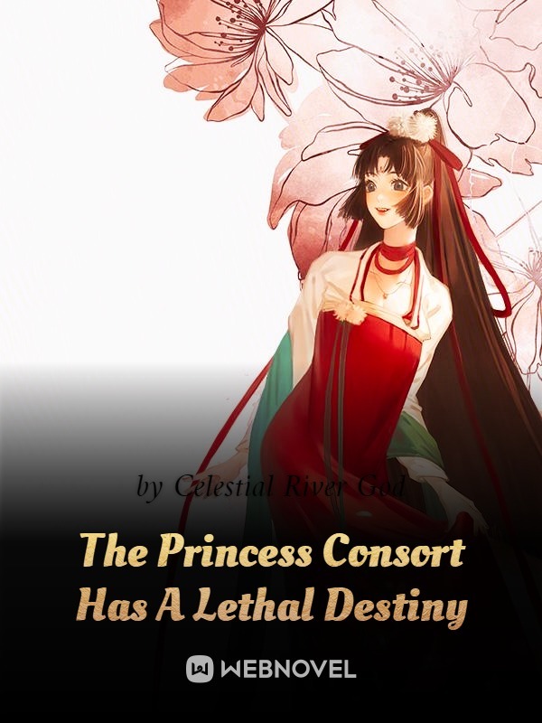The Princess Consort Has A Lethal Destiny