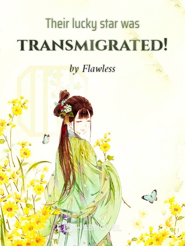 Their Lucky Star Was Transmigrated!