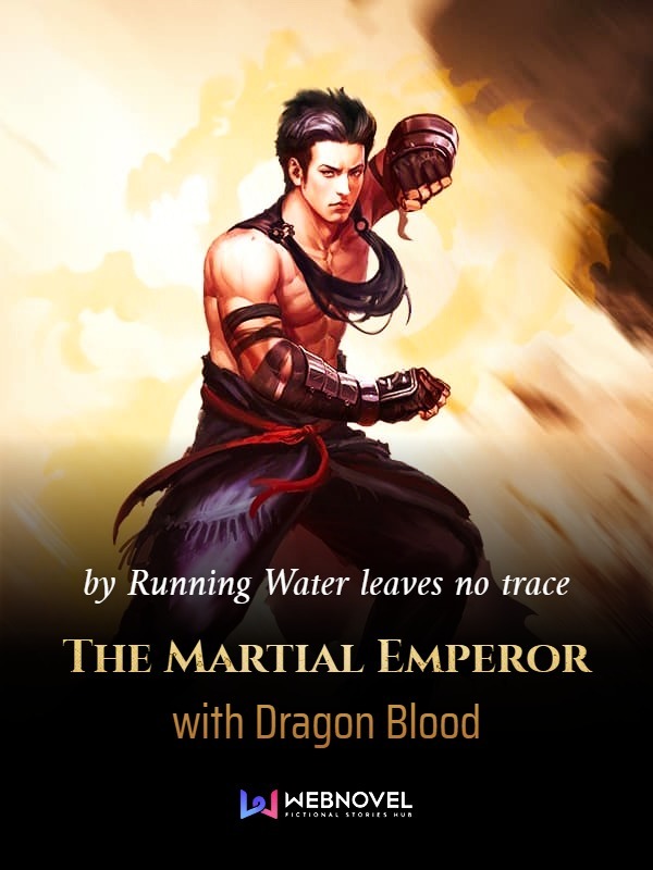 The Martial Emperor with Dragon Blood