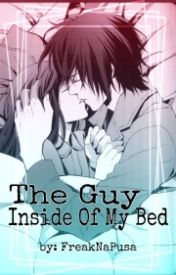 The Guy Inside Of My Bed